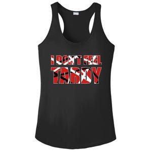 I DonT Feel Tardy Ladies PosiCharge Competitor Racerback Tank