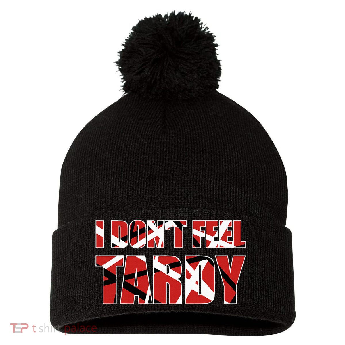 I DonT Feel Tardy Pom Pom 12in Knit Beanie