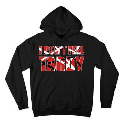 I DonT Feel Tardy Tall Hoodie