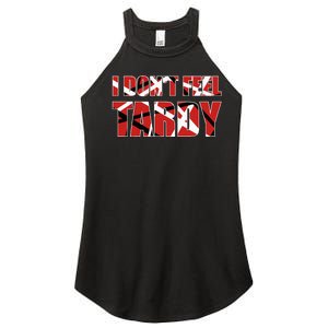 I DonT Feel Tardy Women's Perfect Tri Rocker Tank