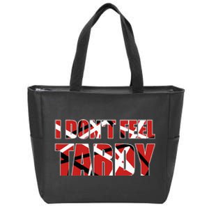 I DonT Feel Tardy Zip Tote Bag