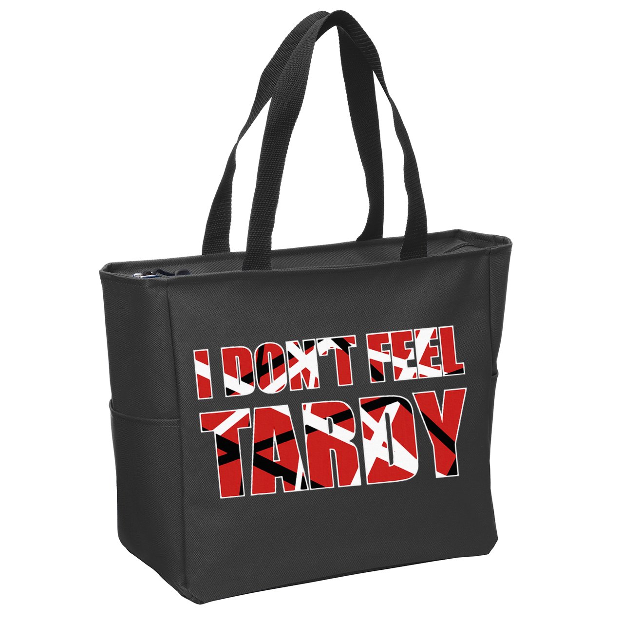 I DonT Feel Tardy Zip Tote Bag