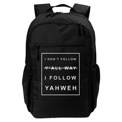I Dont Follow Yall Way I Follow Yahweh Christian Believer Backpack
