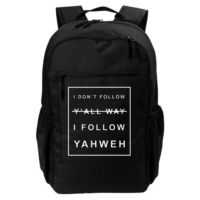 I Dont Follow Yall Way I Follow Yahweh Christian Believer Backpack