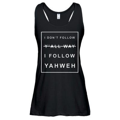 I Dont Follow Yall Way I Follow Yahweh Christian Believer Ladies Essential Flowy Tank