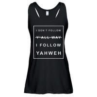 I Dont Follow Yall Way I Follow Yahweh Christian Believer Ladies Essential Flowy Tank
