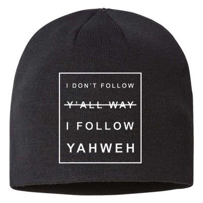 I Dont Follow Yall Way I Follow Yahweh Christian Believer Sustainable Beanie