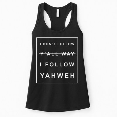 I Dont Follow Yall Way I Follow Yahweh Christian Believer Womens Tank Top