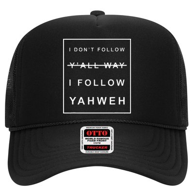 I Dont Follow Yall Way I Follow Yahweh Christian Believer Trucker Hat