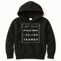 I Dont Follow Yall Way I Follow Yahweh Christian Believer Kids Hoodie