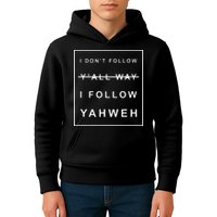 I Dont Follow Yall Way I Follow Yahweh Christian Believer Kids Hoodie