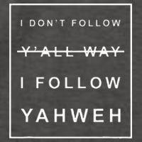 I Dont Follow Yall Way I Follow Yahweh Christian Believer Vector Backpack