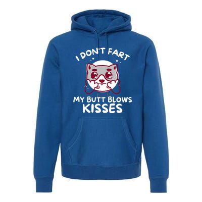 I Don't Fart My Butt Blows Gift Premium Hoodie