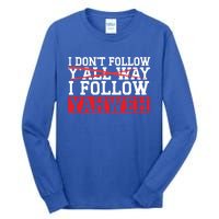 I DonT Follow YAll Way I Follow Yahweh Christian Believer Great Gift Tall Long Sleeve T-Shirt