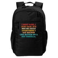 I Dont Flirt, I Just Talk. It's Not My Fault  Daily Commute Backpack