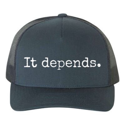 It Depends Funny Lawyer Gift Funny Lawyer Yupoong Adult 5-Panel Trucker Hat