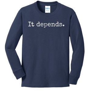 It Depends Funny Lawyer Gift Funny Lawyer Kids Long Sleeve Shirt