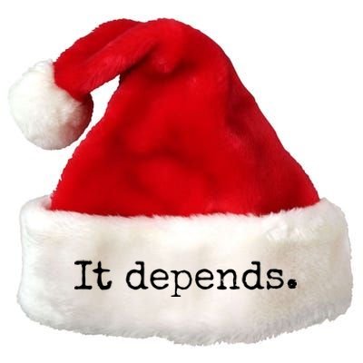 It Depends Funny Lawyer Gift Funny Lawyer Premium Christmas Santa Hat