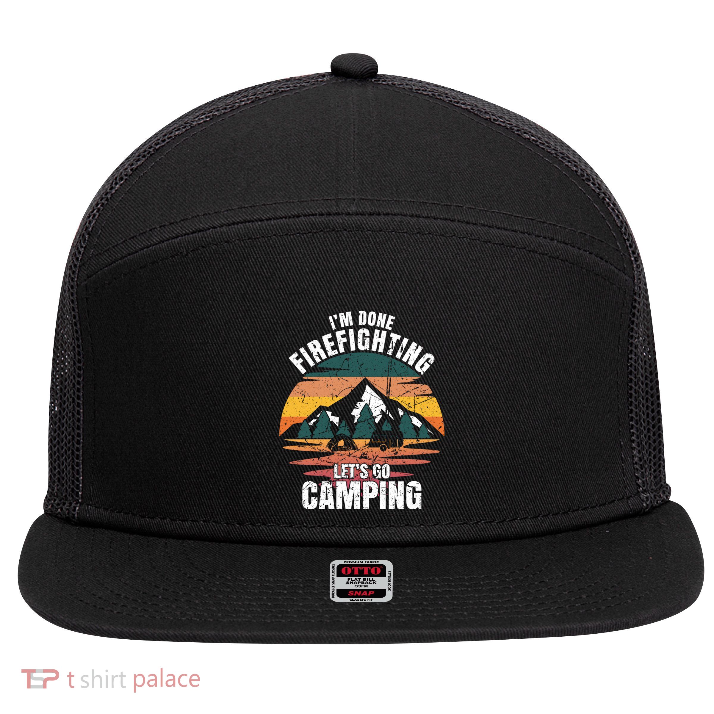 IM Done Firefighting LetS Go Camping Firefighting Gift 7 Panel Mesh Trucker Snapback Hat
