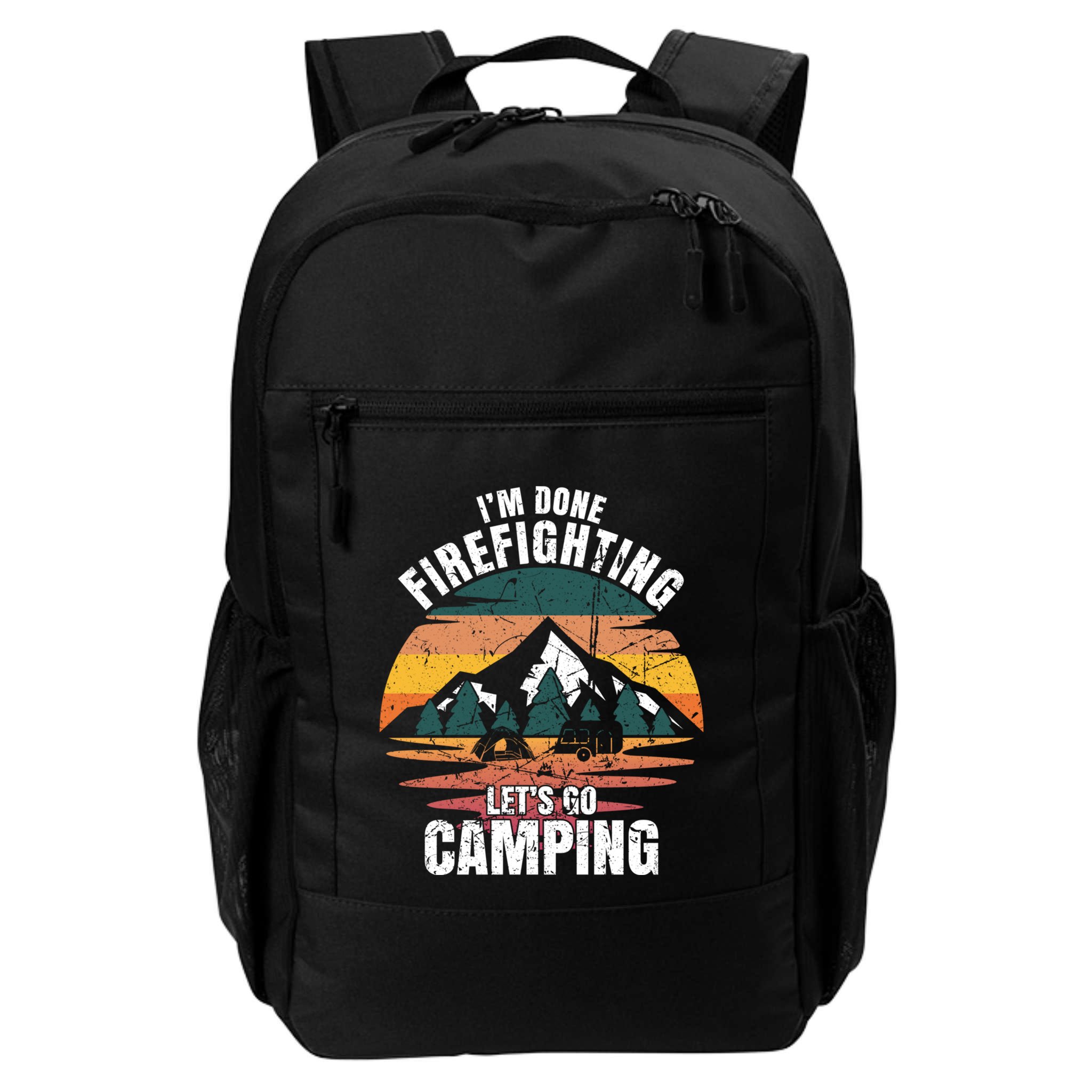 IM Done Firefighting LetS Go Camping Firefighting Gift Backpack