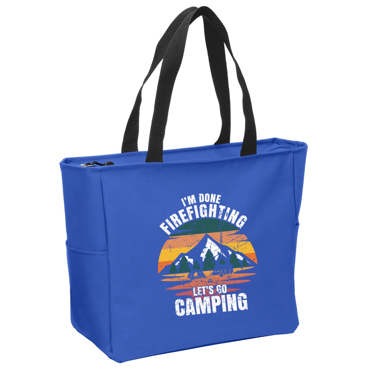 IM Done Firefighting LetS Go Camping Firefighting Gift Zip Tote Bag
