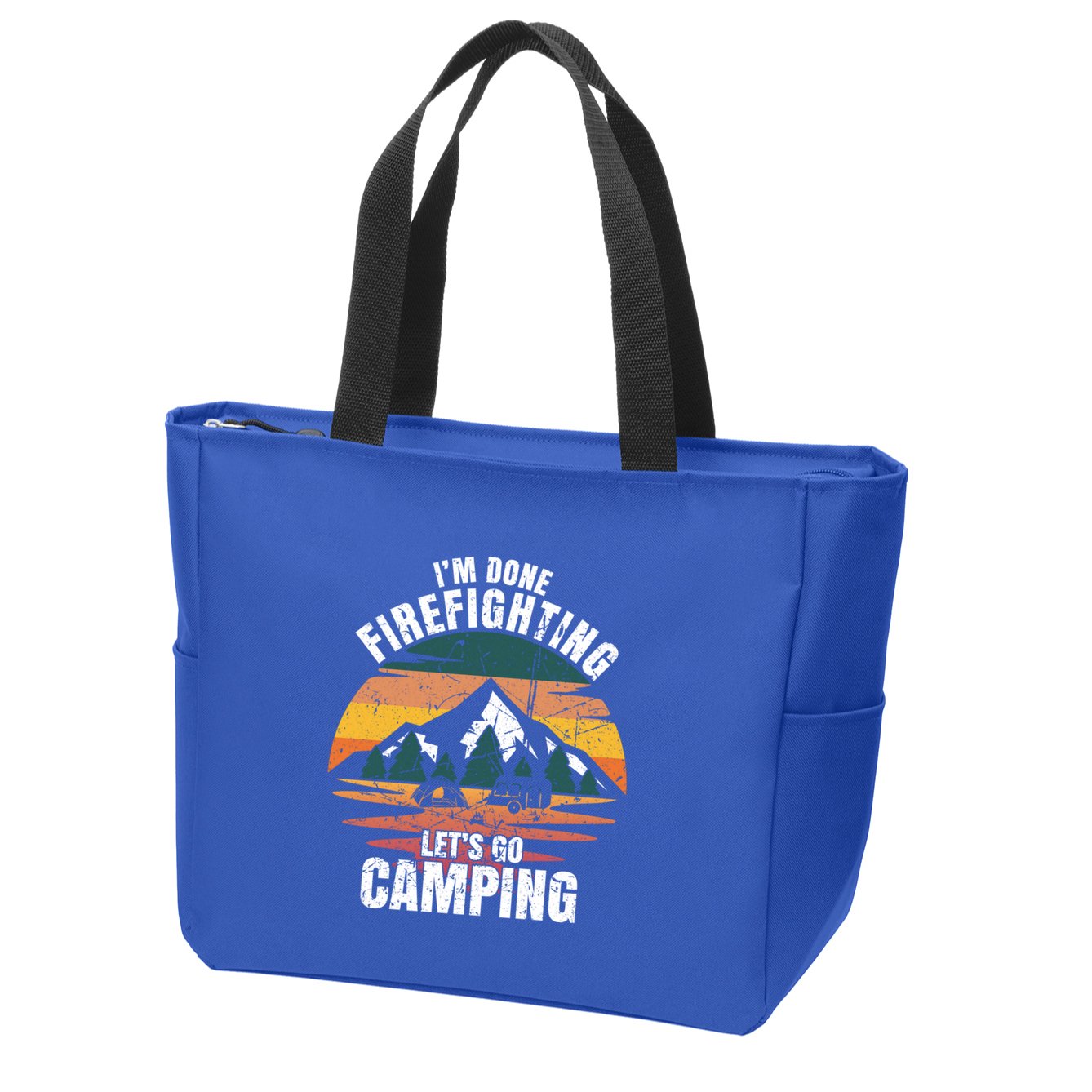 IM Done Firefighting LetS Go Camping Firefighting Gift Zip Tote Bag