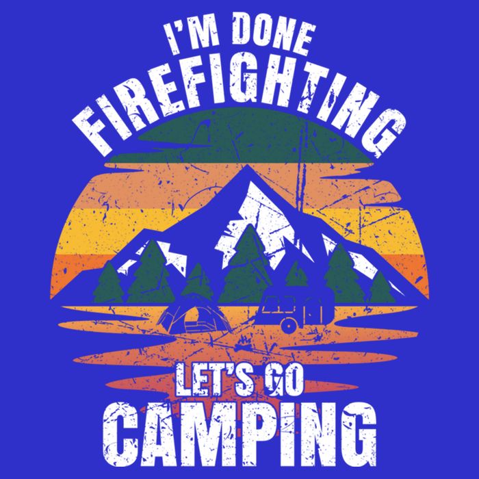 IM Done Firefighting LetS Go Camping Firefighting Gift Zip Tote Bag