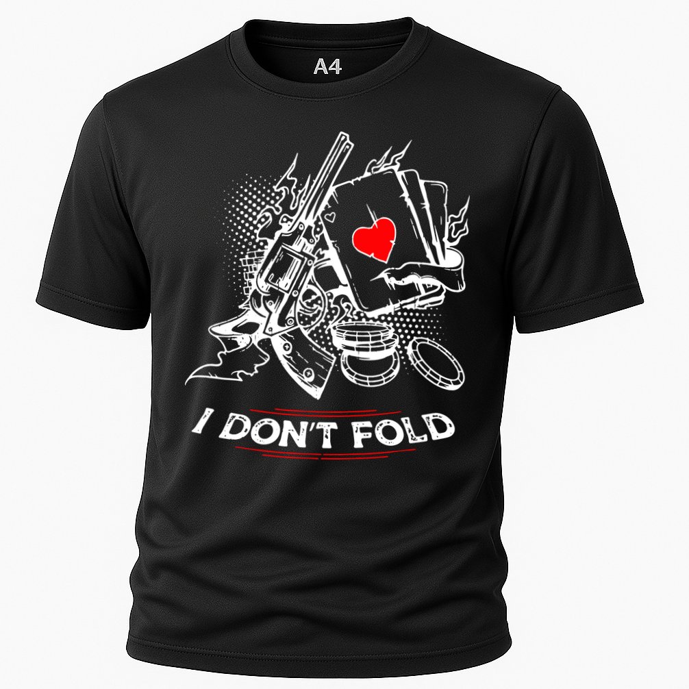 I Dont Fold Cool Texas Hold Em Poker Gambler Cooling Performance Crew T-Shirt
