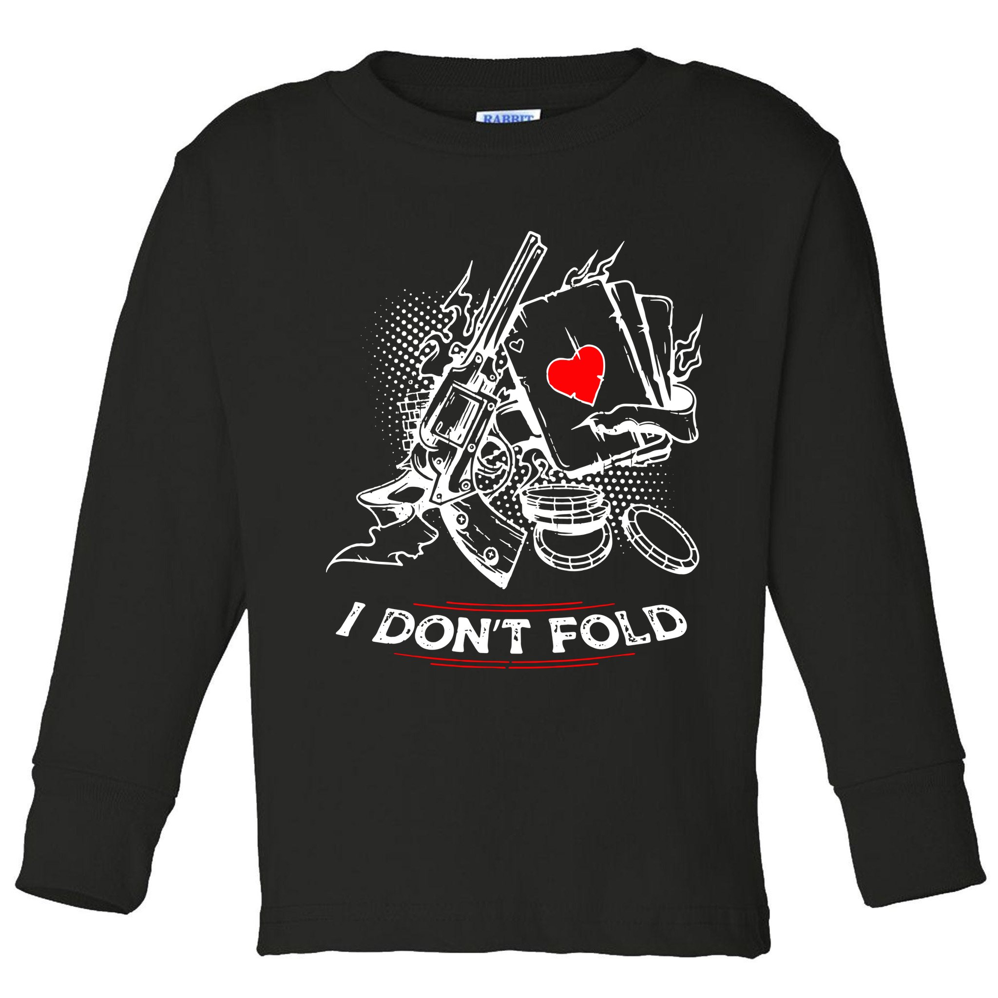 I Dont Fold Cool Texas Hold Em Poker Gambler Toddler Long Sleeve Shirt