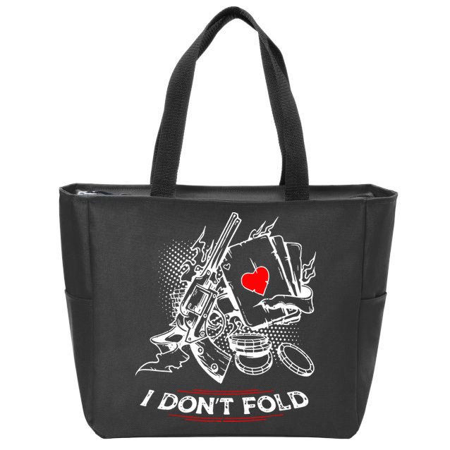 I Dont Fold Cool Texas Hold Em Poker Gambler Zip Tote Bag