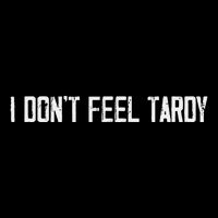 I DonT Feel Tardy Funny Sweatshirt