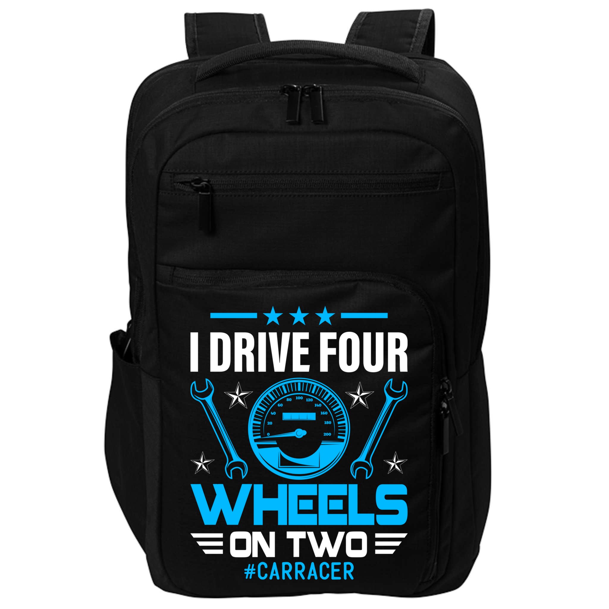I Drive Four Wheels On Two Race Car Cute Gift Impact Tech Backpack