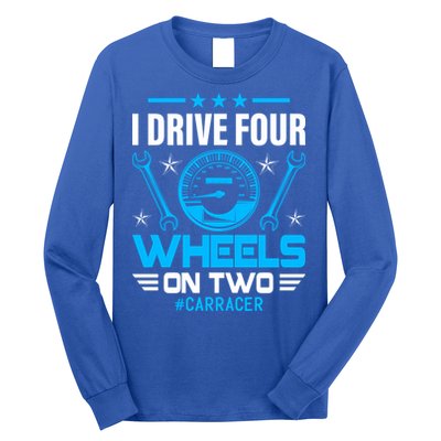 I Drive Four Wheels On Two Race Car Cute Gift Long Sleeve Shirt