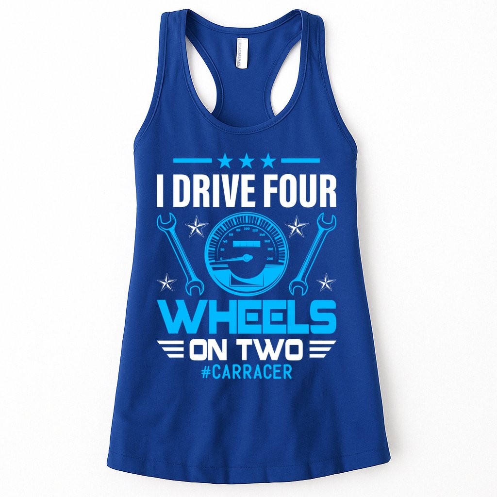 I Drive Four Wheels On Two Race Car Cute Gift Womens Tank Top