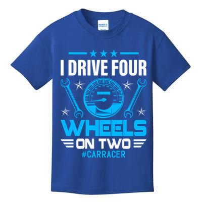 I Drive Four Wheels On Two Race Car Cute Gift Kids T-Shirt