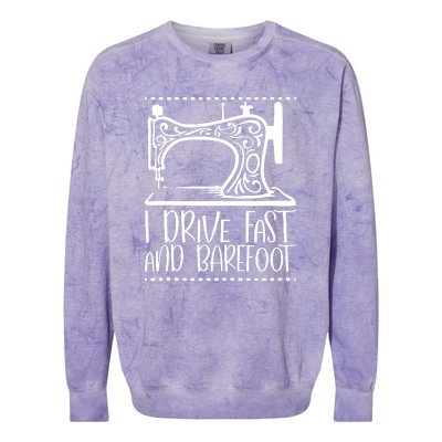 I Drive Fast And Barefoot Sewing Lover Women Sewing Machine Colorblast Crewneck Sweatshirt