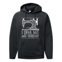 I Drive Fast And Barefoot Sewing Lover Women Sewing Machine Performance Fleece Hoodie