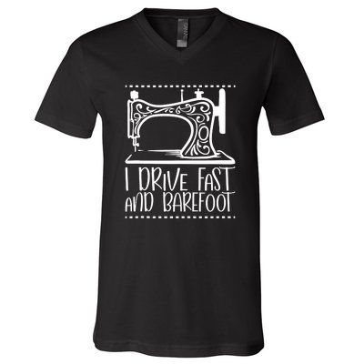 I Drive Fast And Barefoot Sewing Lover Women Sewing Machine V-Neck T-Shirt