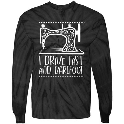 I Drive Fast And Barefoot Sewing Lover Women Sewing Machine Tie-Dye Long Sleeve Shirt