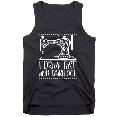 I Drive Fast And Barefoot Sewing Lover Women Sewing Machine Tank Top