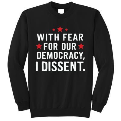 I Dissent Fear For Our Democracy Justice Sotomayor Sweatshirt