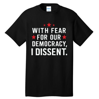 I Dissent Fear For Our Democracy Justice Sotomayor Tall T-Shirt