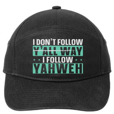 I Don't Follow Y'all Way I Follow Yahweh Christian Believer 7-Panel Snapback Hat