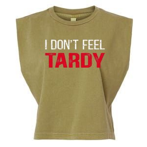 I Don't Feel Tardy Garment-Dyed Women's Muscle Tee