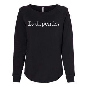 It Depends Funny Lawyer Gift Funny Lawyer Womens California Wash Sweatshirt