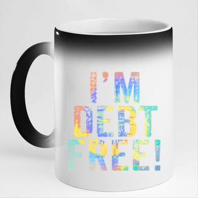 Im Debt Free Financial Freedom Literacy Vintage Tiegiftdye Meaningful Gift 11oz Black Color Changing Mug