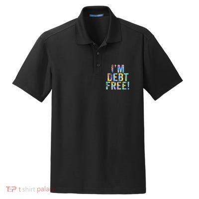 Im Debt Free Financial Freedom Literacy Vintage Tiegiftdye Meaningful Gift Dry Zone Grid Polo