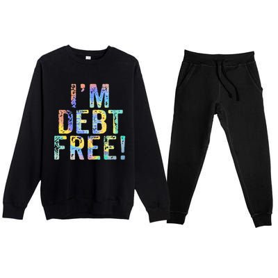 Im Debt Free Financial Freedom Literacy Vintage Tiegiftdye Meaningful Gift Premium Crewneck Sweatsuit Set