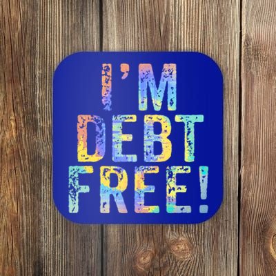 Im Debt Free Financial Freedom Literacy Vintage Tiegiftdye Meaningful Gift Coaster