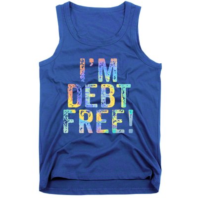 Im Debt Free Financial Freedom Literacy Vintage Tiegiftdye Meaningful Gift Tank Top